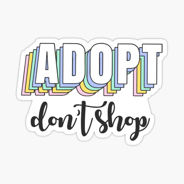 Item preview, Adopt Don’t Shop designed and sold by meghandulaney.