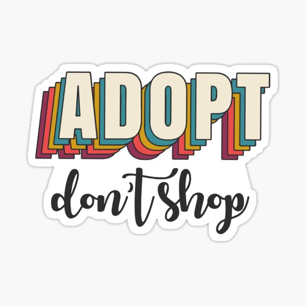 Item preview, Adopt Don’t Shop designed and sold by meghandulaney.