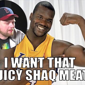 i want that juicy shaq meat shirt