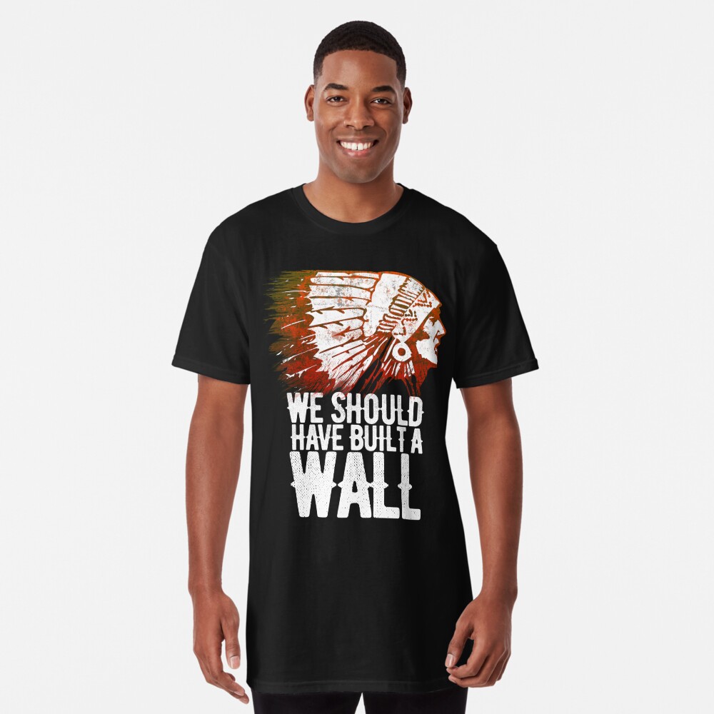 Native American Indian If Only We Had Built A Wall Political Premium T-Shirt