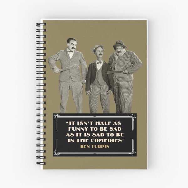 Item preview, Ben Turpin Quote: "It Isn't Half As Funny To Be Sad As It Is Sad To Be In The Comedies" designed and sold by TIGERDAVER.