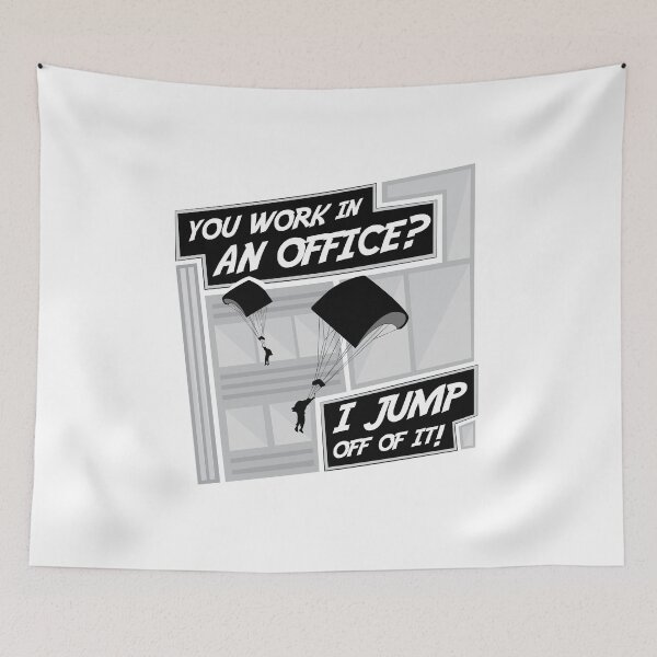 Item preview, You Work In An Office? I Jump Off Of It Base Jumping Design designed and sold by MCGraphics.