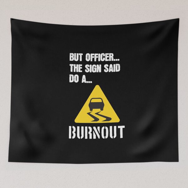 Item preview, But Officer... The Sign Said Do A... Burnout designed and sold by MooonTees.
