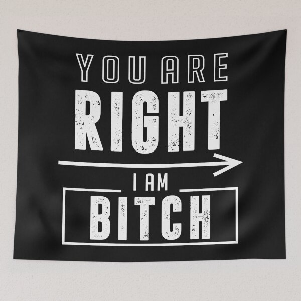 Item preview, You are right, I’M BITCH (b) designed and sold by bitchezguild.