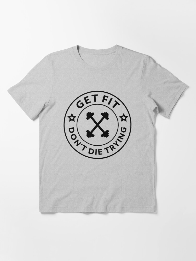 die trying t shirt