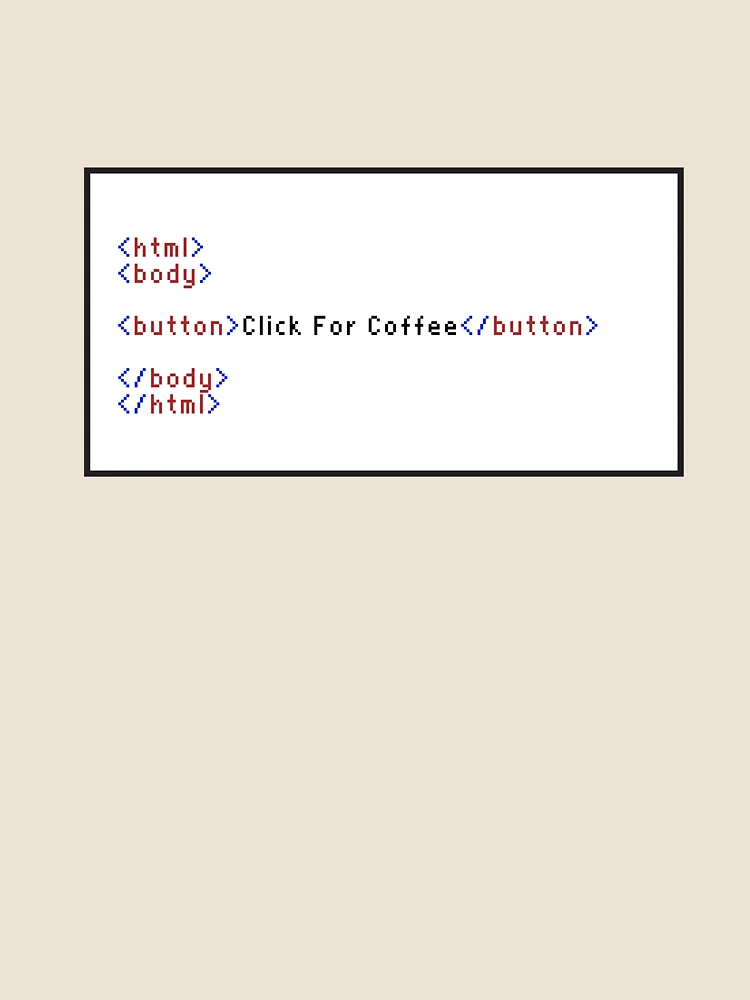 Thumbnail 4 of 4, Relaxed T-Shirt, Click For Coffee Programming Button Code HTML Box designed and sold by MCGraphics.