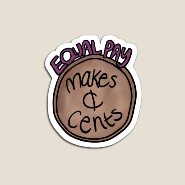 Item preview, Equal Pay Makes Cents designed and sold by Kellychwaters.