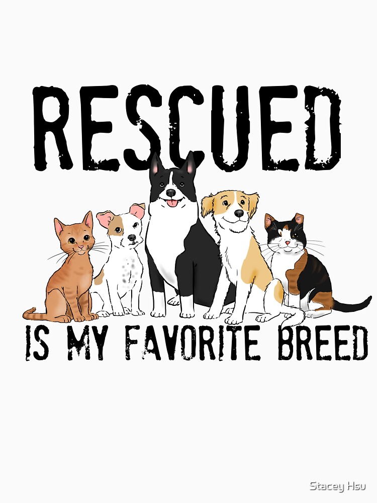 "Rescued is My Favorite Breed" Tshirt for Sale by nitesky13