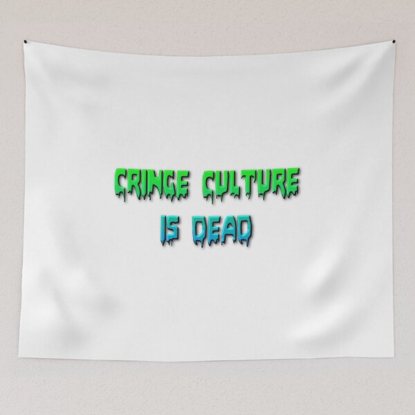 Item preview, CRINGE CULTURE IS DEAD designed and sold by ElleWulf.