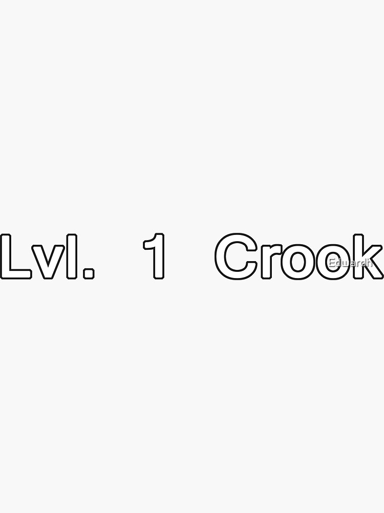 Lvl 1 Crook Sticker for Sale by Stefan Zlatkovic
