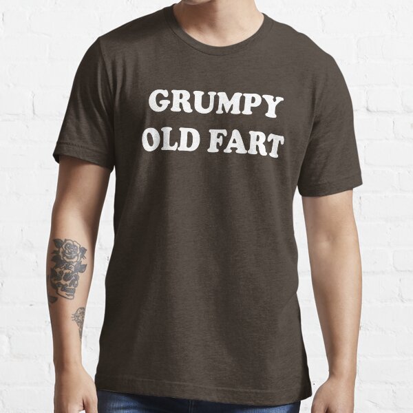 grumpy old fart t shirt