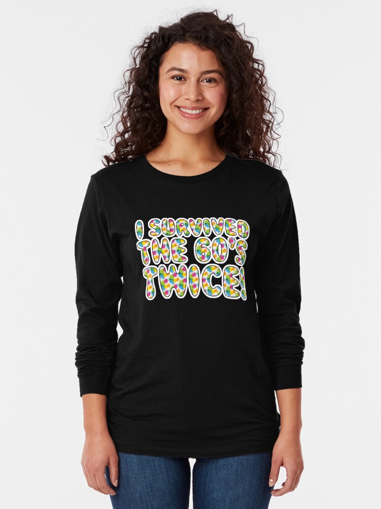 i survived the 60's twice t shirt