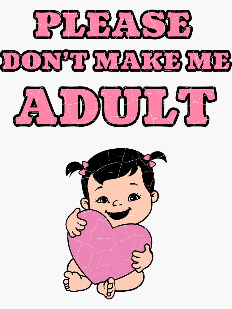 Kids Please Don't Make Me Adult Cute Funny Baby - Kids Fashion - Sticker