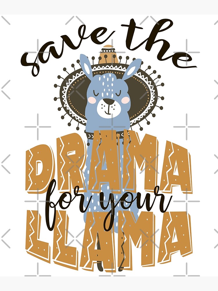 Discover Save the drama for your llama Premium Matte Vertical Poster