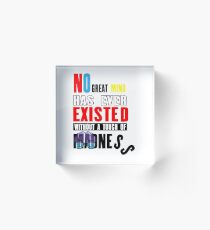 No great has ever existed without a touch of madness,brain,madness,creativity,quotation,life quotation poster Acrylic Block