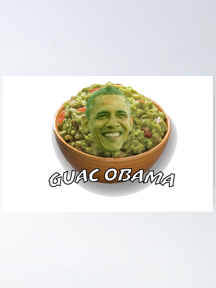 Guac Obama Poster By Eggowaffles Redbubble