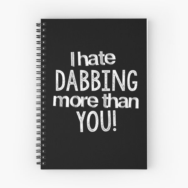 Item preview, I Hate Dabbing More Than You Funny Distressed Text Design designed and sold by MCGraphics.
