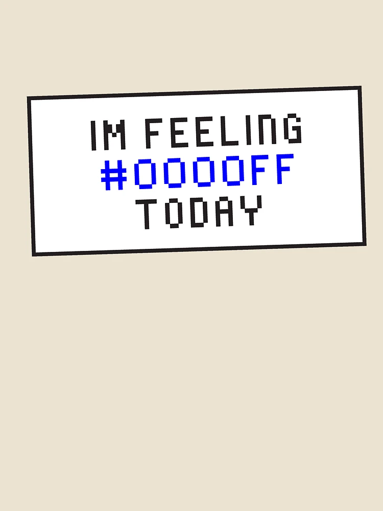 Thumbnail 4 of 4, Relaxed T-Shirt, I Feel Blue Today In HTML Programming Code designed and sold by MCGraphics.