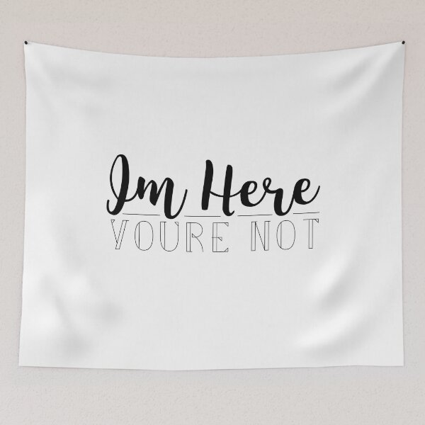 Item preview, Im Here, You're Not Funny Quote Design designed and sold by MCGraphics.