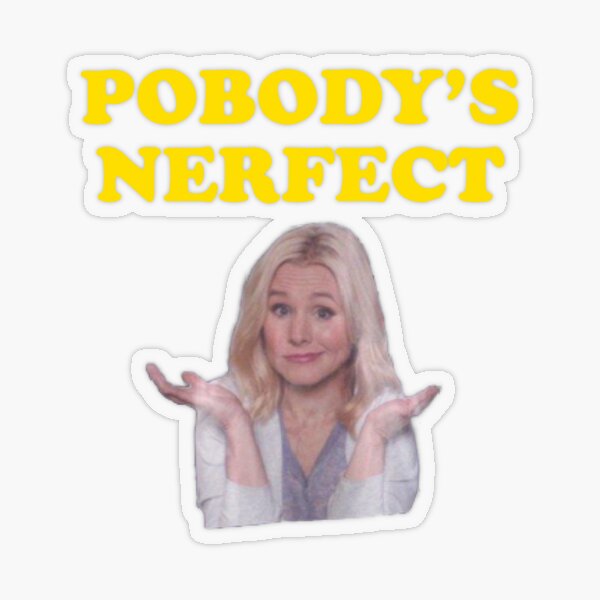 Item preview, Pobody's Nerfect designed and sold by Shayli Kipnis.