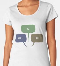 No Nope Nada Oxenfree Women's Premium T-Shirt