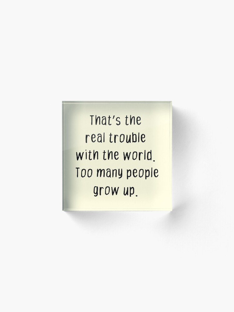 Alternate view of Never Grow Up Acrylic Block