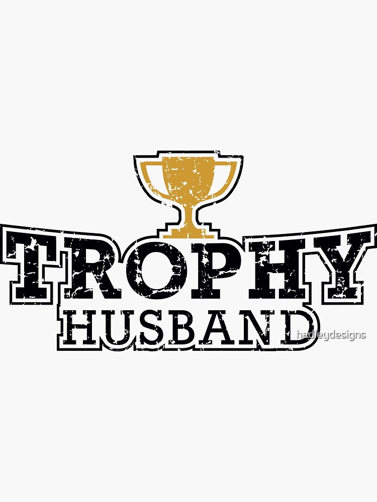 "Funny Mens Trophy Husband Valentines Day Gift 1" Sticker by