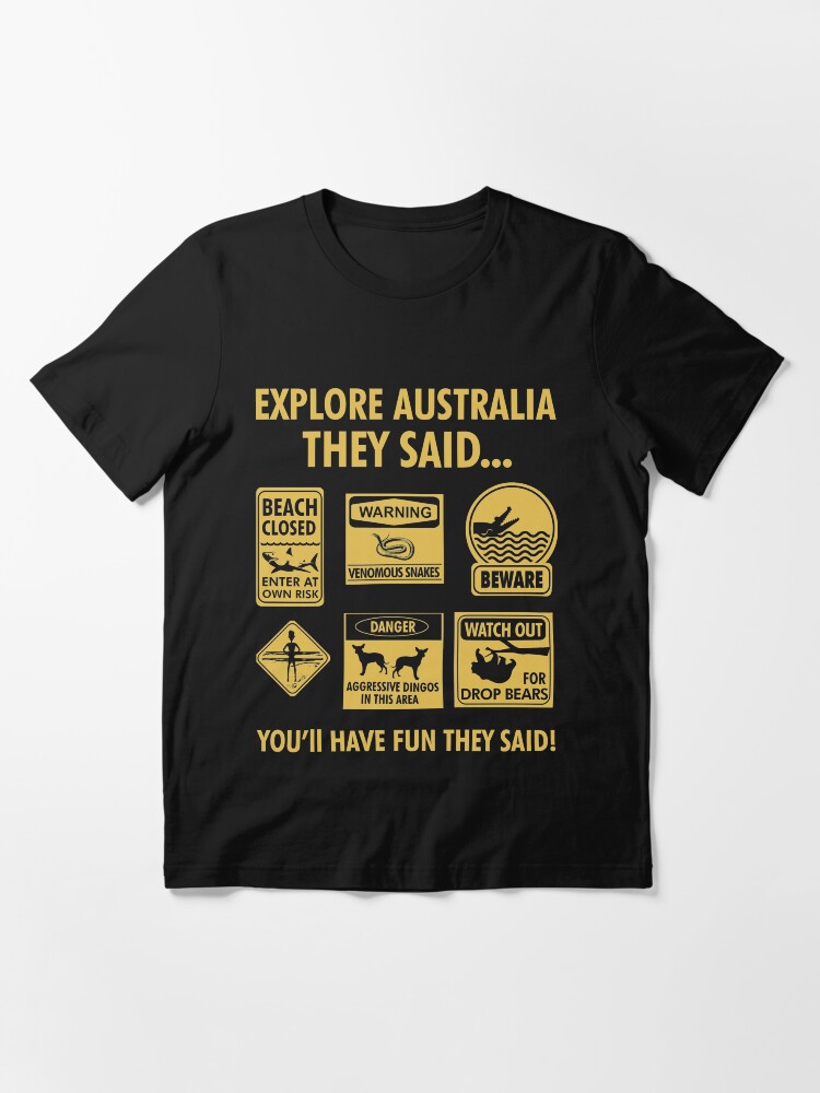 Explore Australia They Said. It Will Be Fun They Said Travel Australia Apparel Essential T Shirt for Sale by NomYen Redbubble