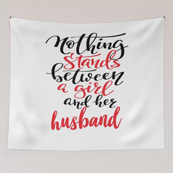 Item preview, Nothing Stands Between A Girl And Her Husband designed and sold by ProjectX23.