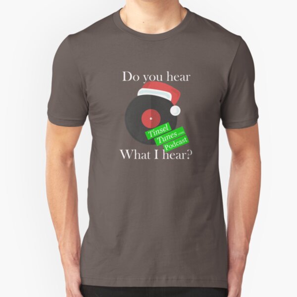 Tinsel Tunes- Do you hear what I hear? White Text. Use on dark products. Slim Fit T-Shirt