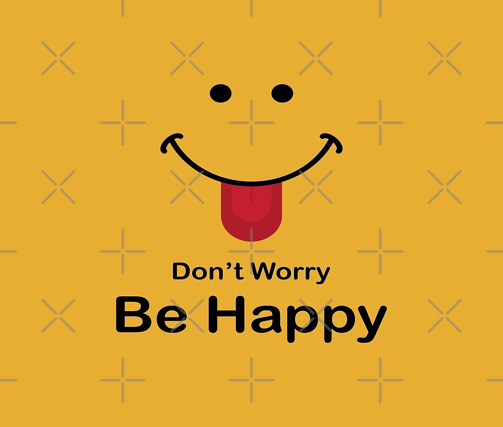 Dont Worry Be Happy Smiley By Leen12 Redbubble 