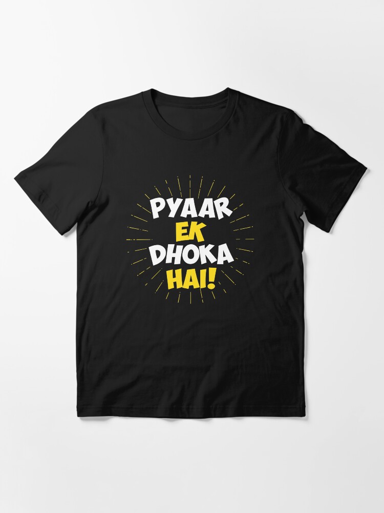 "Pyaar Ek Dhoka Hai Funny Hindi Love Quote" Tshirt for Sale by