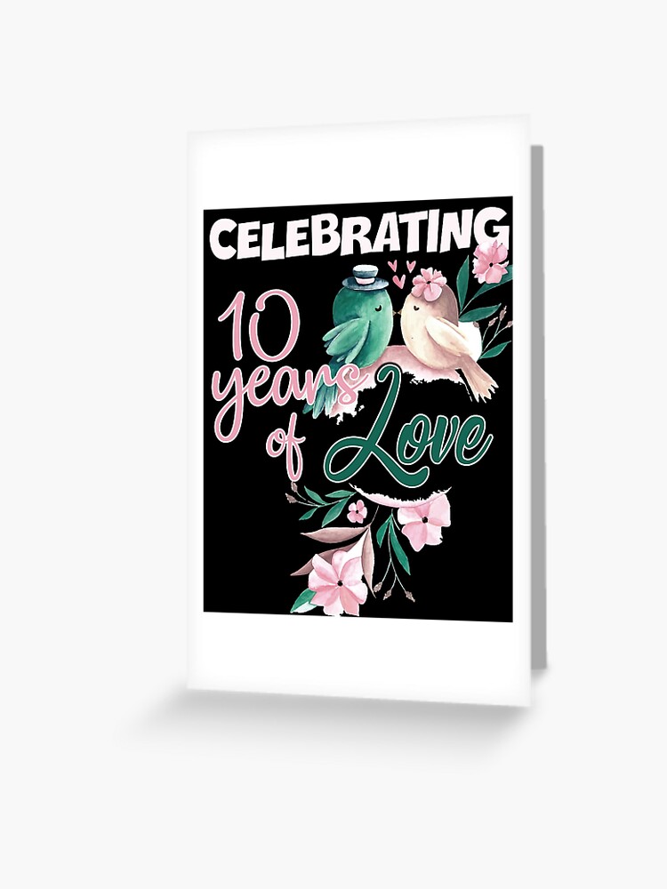 Celebrating 10th Wedding Anniversary Greeting Card By Mattw887 Redbubble