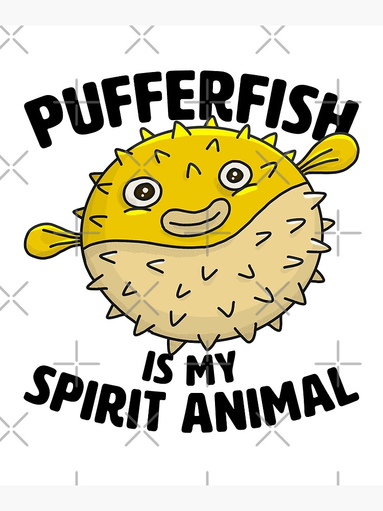 "Pufferfish Is My Spirit Animal" Art Print by razlanisme Redbubble