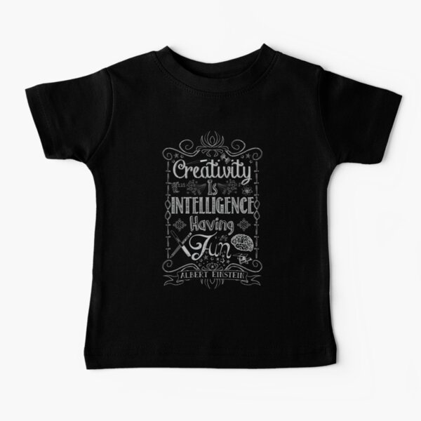 Creativity is Intellegence Having Fun Baby T-Shirt