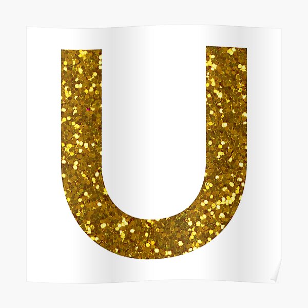 gold letter u gold glitter poster by pascally redbubble