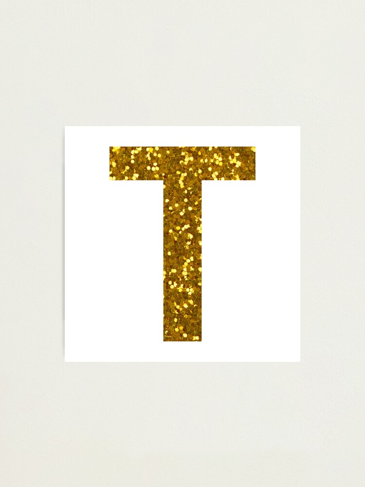 gold letter t gold glitter photographic print by pascally redbubble
