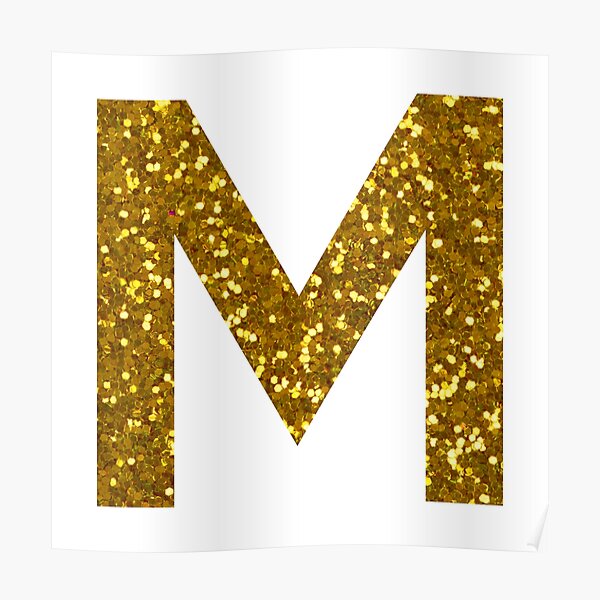 "GOLD LETTER M GOLD GLITTER" Poster For Sale By Pascally | Redbubble