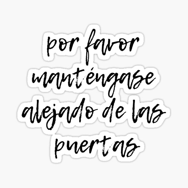 "Por favor manténgase alejado de las puertas (Please stand clear of the