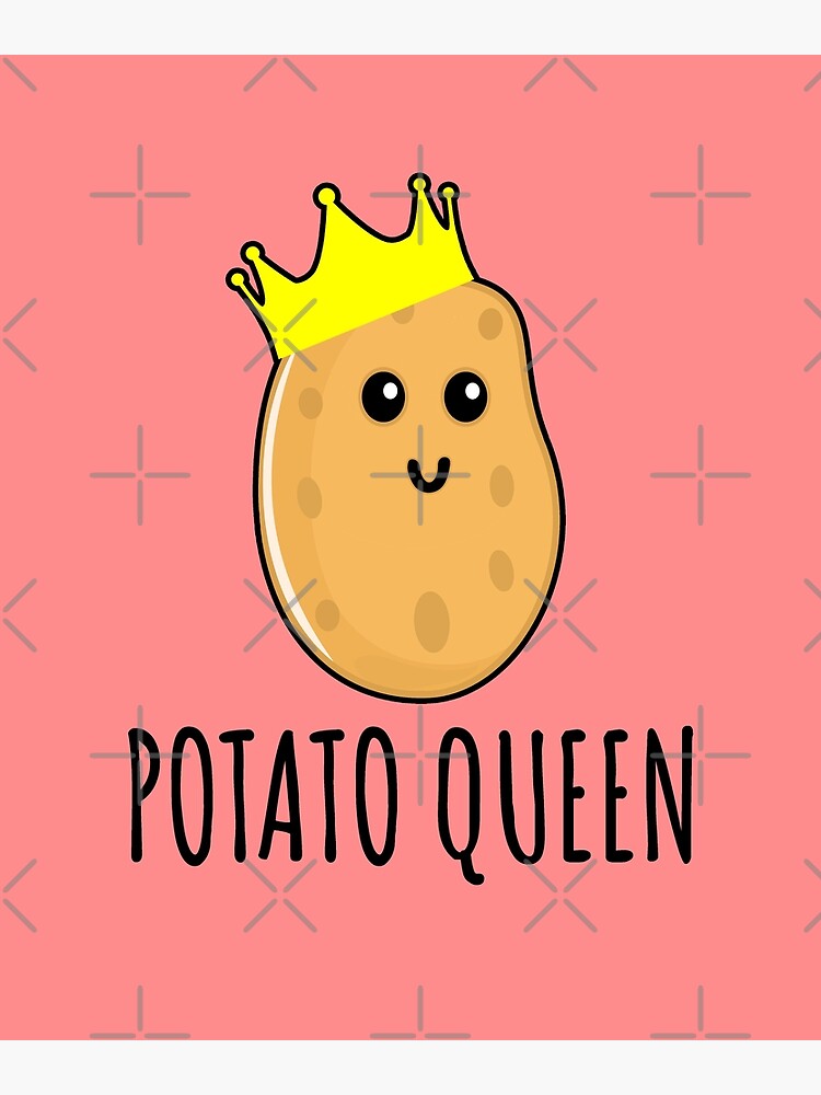 Potato Queen - Funny Potato gift | Art Print