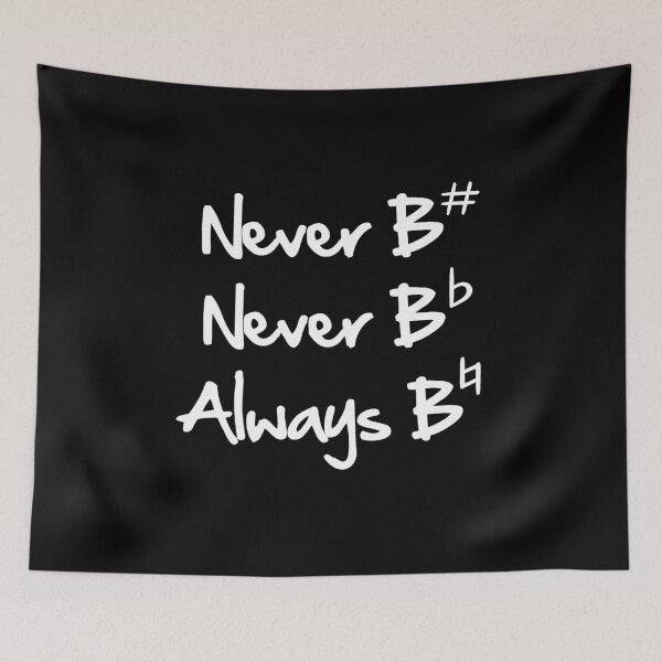 Item preview, Never Be Sharp, Never Be Flat, Always Be Natural Music Quote designed and sold by MCGraphics.