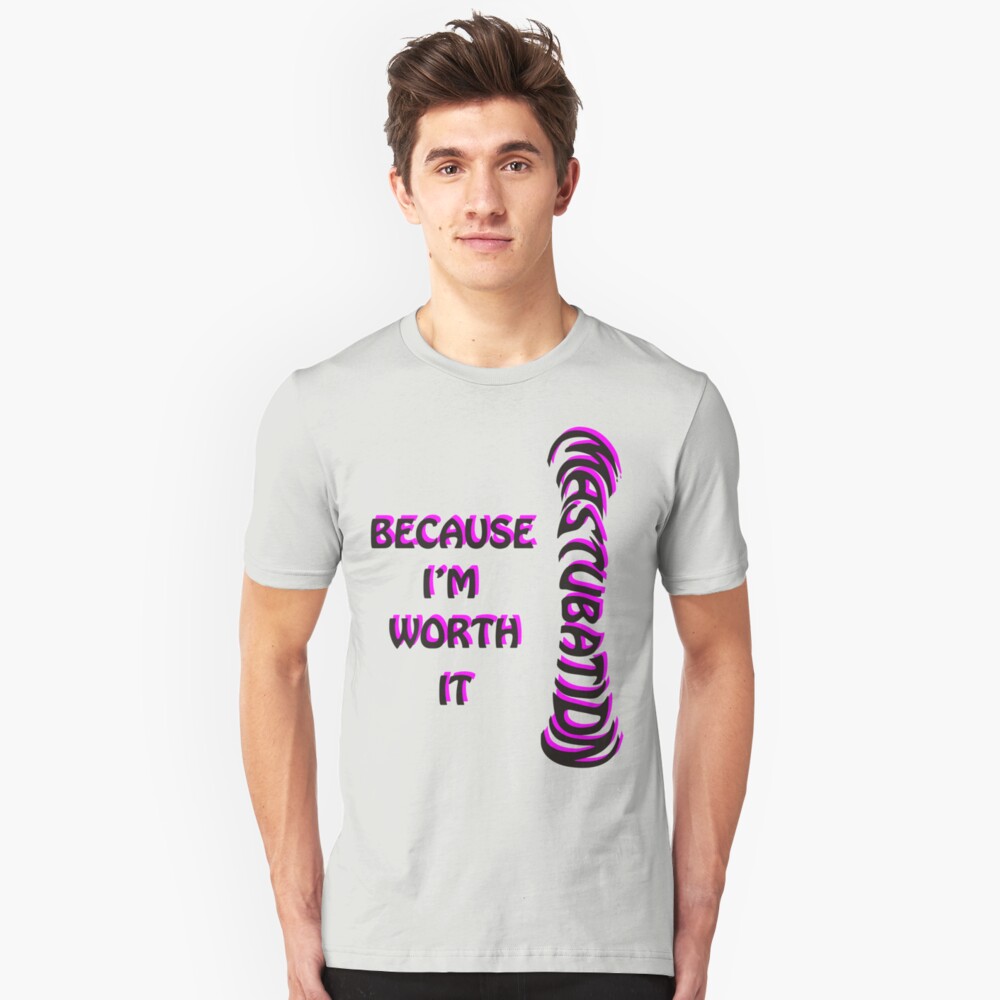 im worth it as is shirt