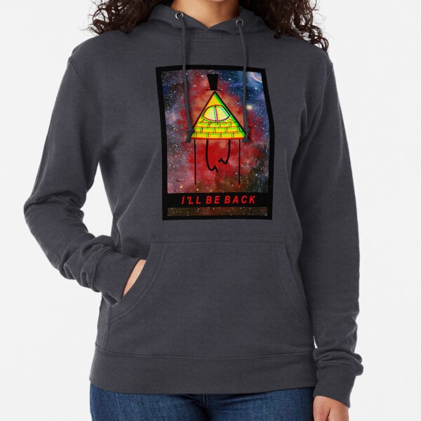 I'll be back - Bill Cipher Lightweight Hoodie