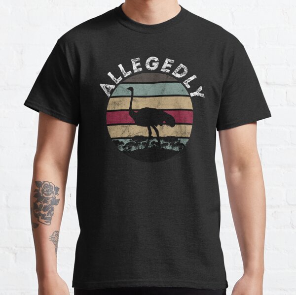 Allegedly Ostrich Vintage Bird Lover Retro Classic T-Shirt