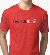 Procrastination Tri-blend T-Shirt