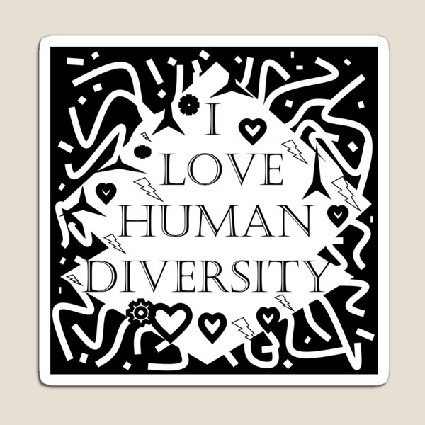 I Love Human Diversity Magnet
