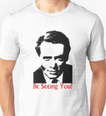 Be seeing you! Unisex T-Shirt