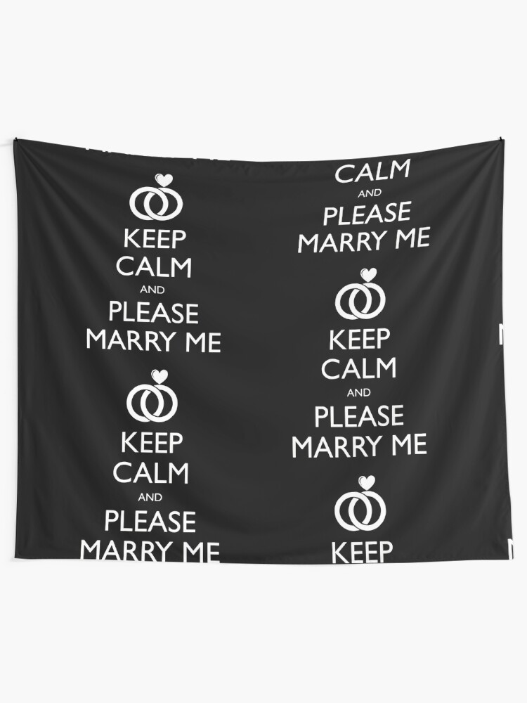 Stay Calm And Marry Me Please Tapestry By Ojoef Redbubble