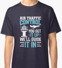 Air Traffic Controller Funny Quote Gifts Classic T-Shirt