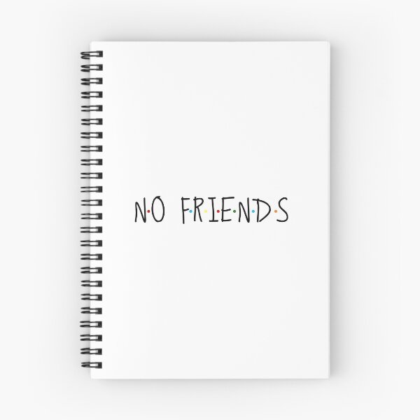 Item preview, No Friends designed and sold by PBANDJCO.